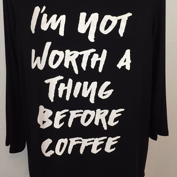 “I’m not worth a thing before Coffee” Shirt! - Picture 2 of 6